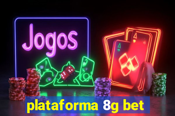 plataforma 8g bet